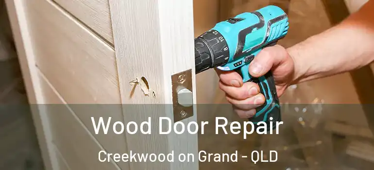 Wood Door Repair Creekwood on Grand - QLD