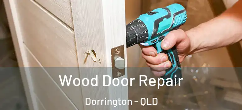 Wood Door Repair Dorrington - QLD