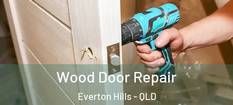 Wood Door Repair Everton Hills - QLD