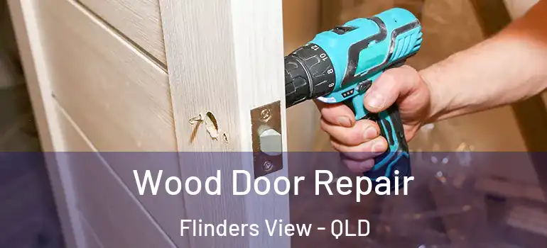  Wood Door Repair Flinders View - QLD