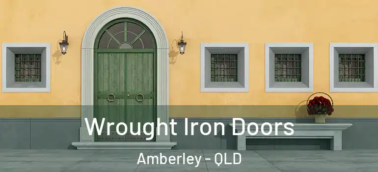 Wrought Iron Doors Amberley - QLD