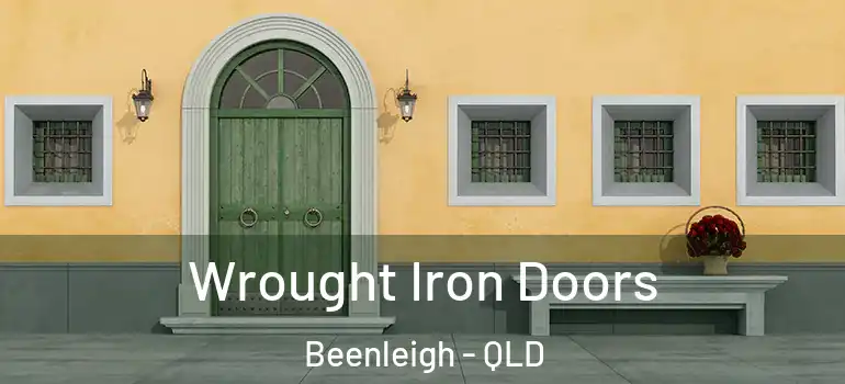 Wrought Iron Doors Beenleigh - QLD