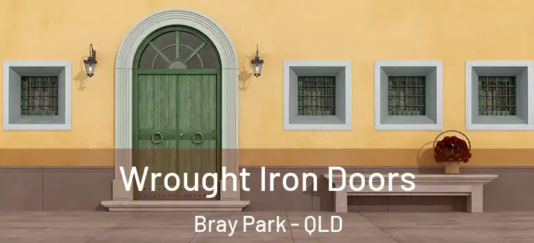  Wrought Iron Doors Bray Park - QLD