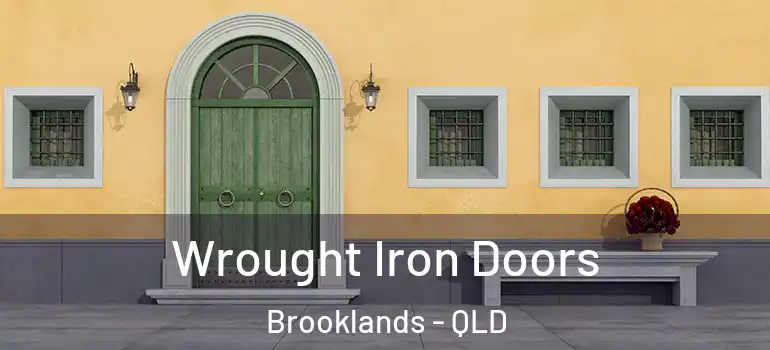 Wrought Iron Doors Brooklands - QLD