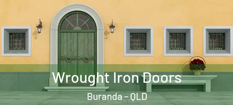 Wrought Iron Doors Buranda - QLD