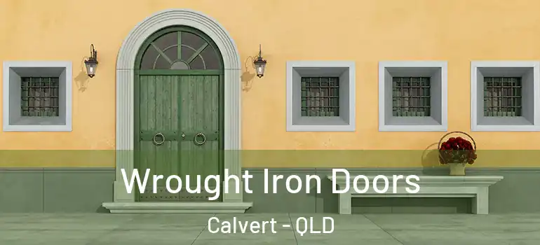 Wrought Iron Doors Calvert - QLD