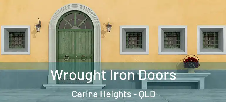  Wrought Iron Doors Carina Heights - QLD