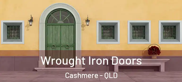 Wrought Iron Doors Cashmere - QLD