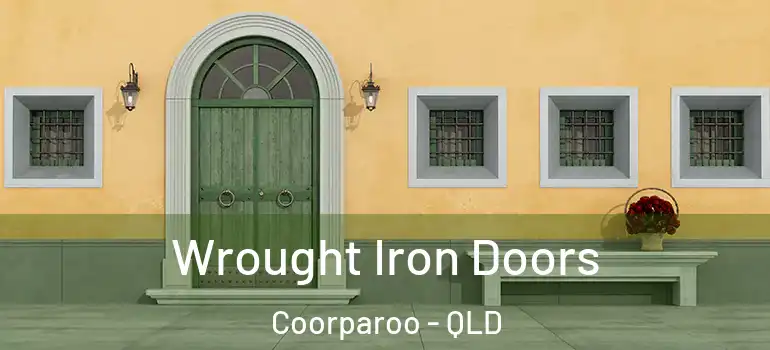  Wrought Iron Doors Coorparoo - QLD