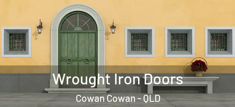 Wrought Iron Doors Cowan Cowan - QLD