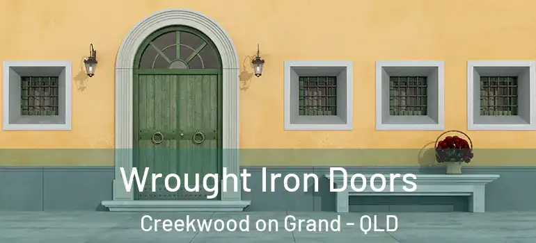 Wrought Iron Doors Creekwood on Grand - QLD