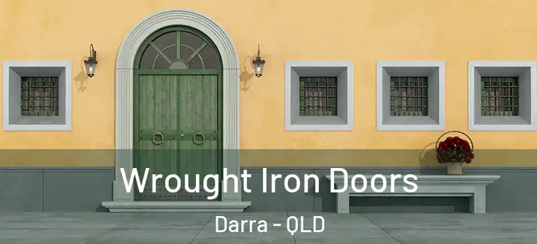 Wrought Iron Doors Darra - QLD