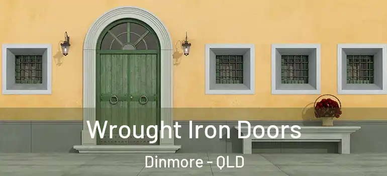 Wrought Iron Doors Dinmore - QLD