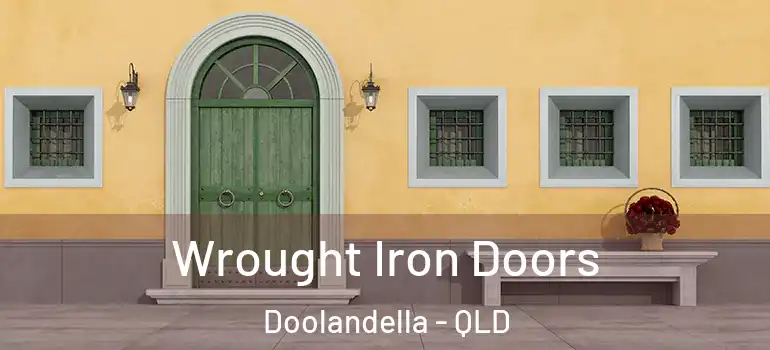  Wrought Iron Doors Doolandella - QLD