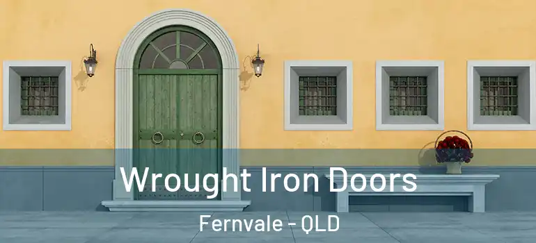 Wrought Iron Doors Fernvale - QLD